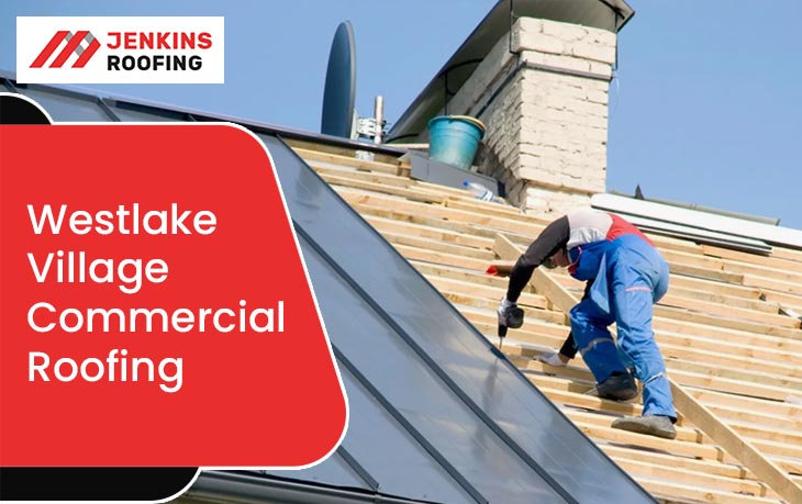 Westlake Village Commercial Roofing